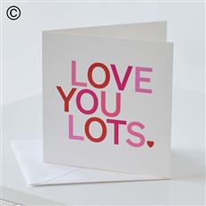 LOVE YOU LOTS CARD